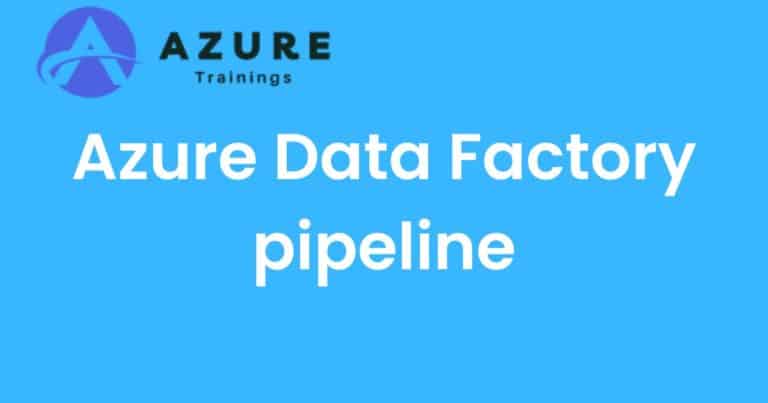 Azure Data Factory Pipeline Activities, Creation, Tutorials