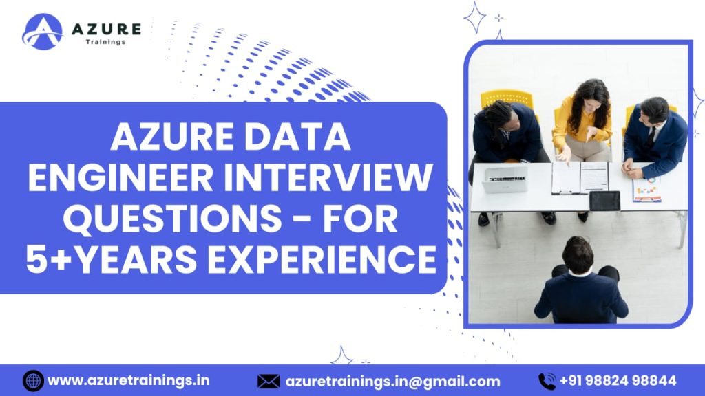 Azure Data Engineer interview questions for 5+years experience