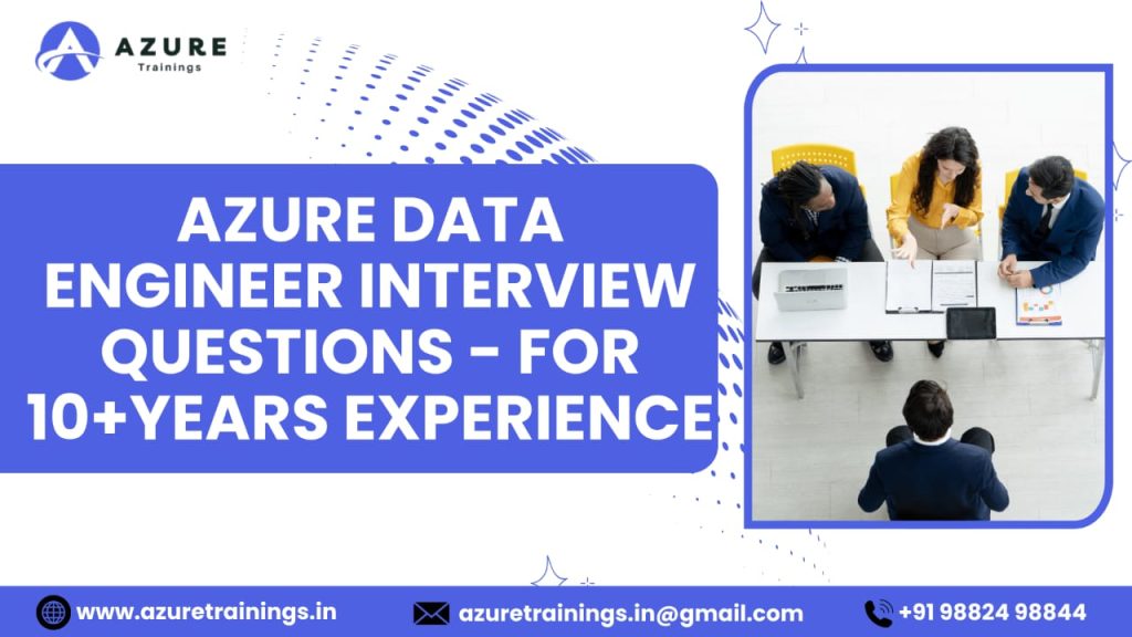 azure data engineer interview questions for 10+years experience