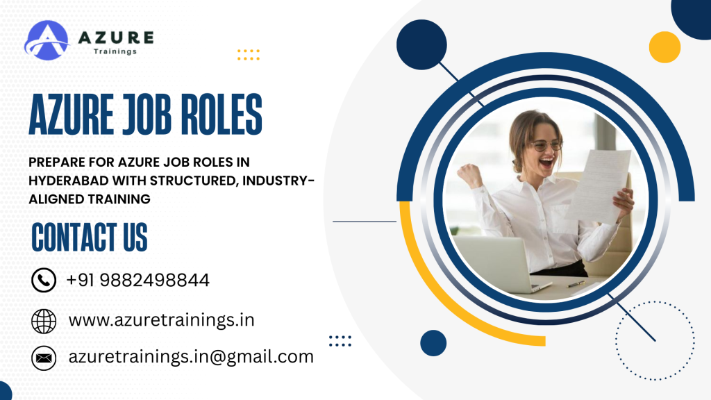 Prepare for Azure Job Roles in Hyderabad with Structured, Industry-Aligned Training