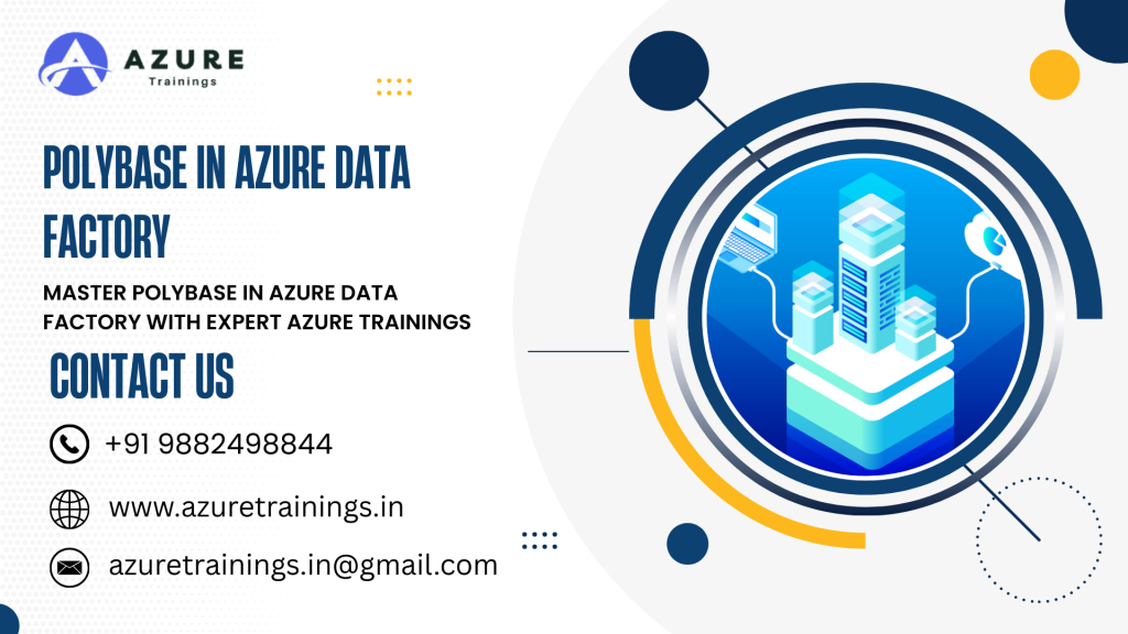 Master PolyBase in Azure Data Factory with Expert Azure Trainings